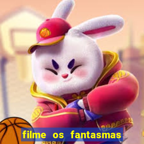 filme os fantasmas de scrooge